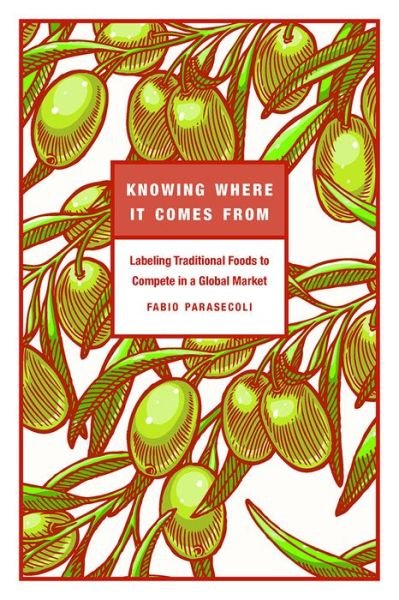 Cover for Fabio Parasecoli · Knowing Where It Comes From: Labeling Traditional Foods to Compete in a Global Market (Paperback Book) (2017)