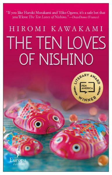 The Ten Loves of Nishino - Hiromi Kawakami - Livros - Europa Editions - 9781609455330 - 4 de junho de 2019