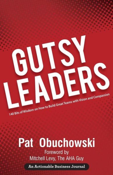 Gutsy Leaders - Pat Obuchowski - Boeken - Thinkaha - 9781616992330 - 2018