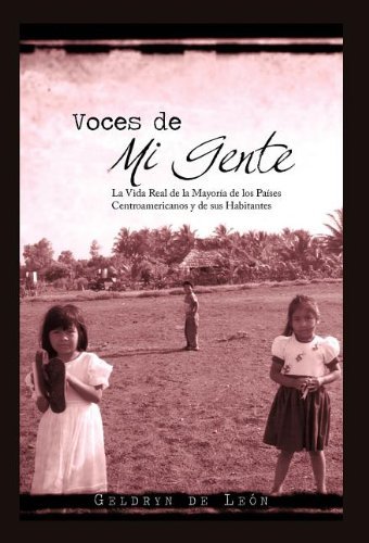 Cover for Geldryn De Le N. · Voces De Mi Gente: La Vida Real De La Mayor a De Los Pa Ses Centroamericanos Y De Sus Habitantes (Gebundenes Buch) [Spanish edition] (2011)