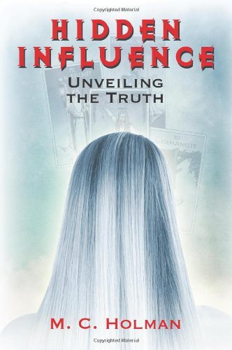 Cover for M. C. Holman · Hidden Influence: Unveiling the Truth (Paperback Book) (2012)