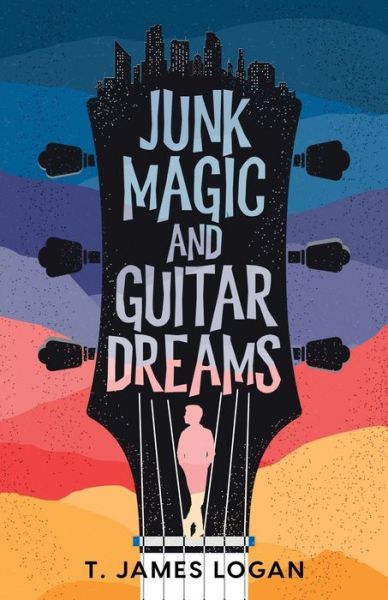 Junk Magic and Guitar Dreams - T James Logan - Books - LIGHTNING SOURCE UK LTD - 9781622254330 - March 10, 2020