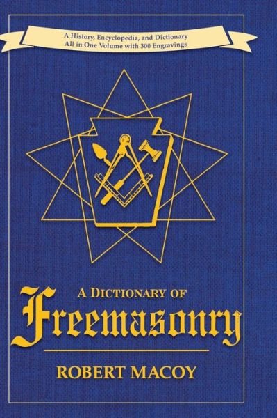Cover for Robert Macoy · A Dictionary of Freemasonry (Hardcover Book) (2014)