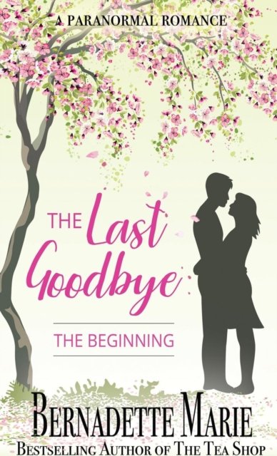Cover for Bernadette Marie · The Last Goodbye (Pocketbok) (2019)