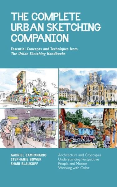 Cover for Shari Blaukopf · The Complete Urban Sketching Companion: Essential Concepts and Techniques from The Urban Sketching Handbooks--Architecture and Cityscapes, Understanding Perspective, People and Motion, Working with Color - Urban Sketching Handbooks (Paperback Book) (2020)