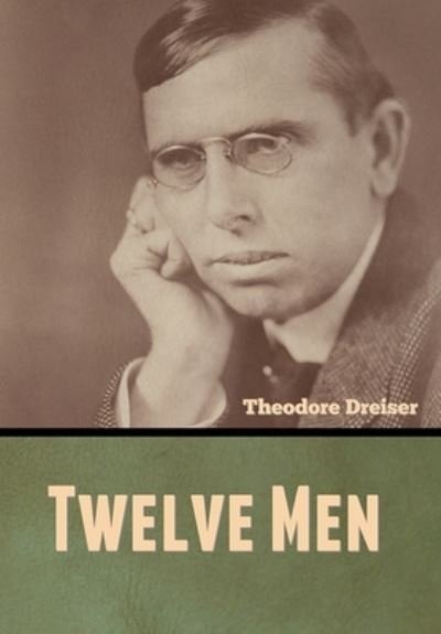 Cover for Theodore Dreiser · Twelve Men (Inbunden Bok) (2020)