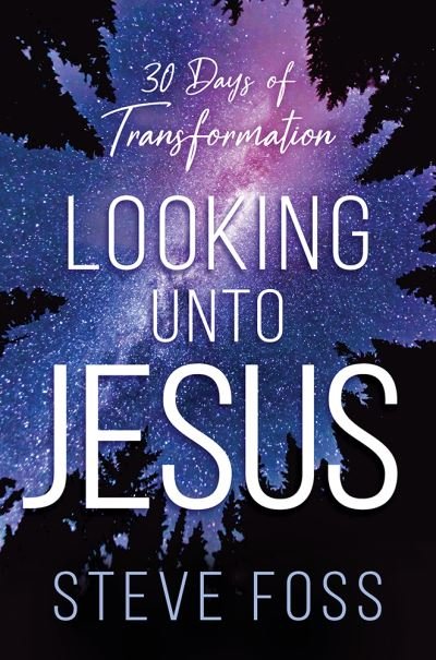 Cover for Steve Foss · Looking unto Jesus (Bok) (2023)