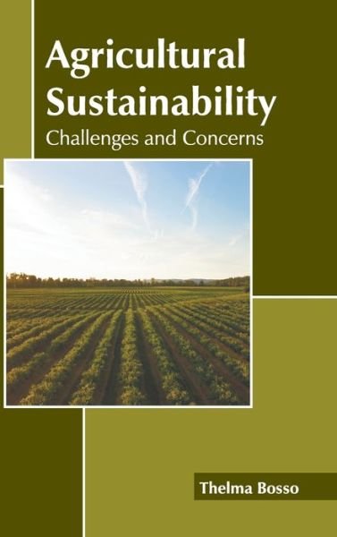Cover for Thelma Bosso · Agricultural Sustainability: Challenges and Concerns (Hardcover Book) (2022)