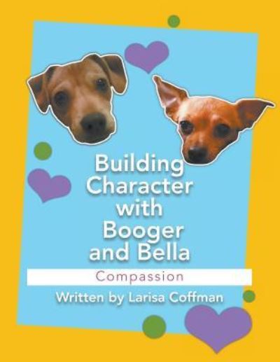 Cover for Larisa Coffman · Building Character with Booger and Bella (Paperback Book) (2018)