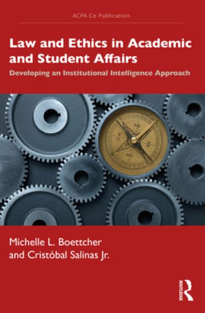 Cover for Boettcher, Michelle L. (Clemson University, USA) · Law and Ethics in Academic and Student Affairs: Developing an Institutional Intelligence Approach - An ACPA Co-Publication (Paperback Book) (2023)