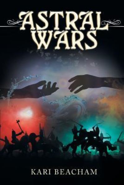 Cover for Kari Beacham · Astral Wars (Paperback Book) (2018)