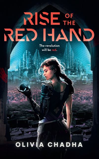 Rise Of The Red Hand - The Mechanists - Olivia Chadha - Książki - Erewhon Books - 9781645660330 - 26 października 2021