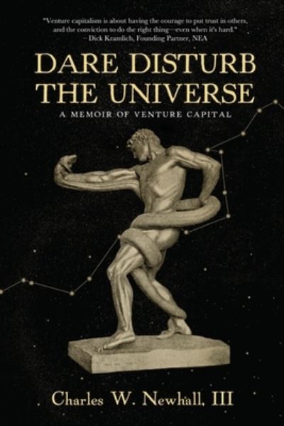 Dare Disturb The Universe - Charles Newhall III - Books - Koehler Books - 9781646634330 - May 1, 2022