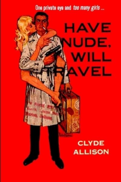 Cover for Clyde Allison · Have Nude, Will Travel (Pocketbok) (2021)