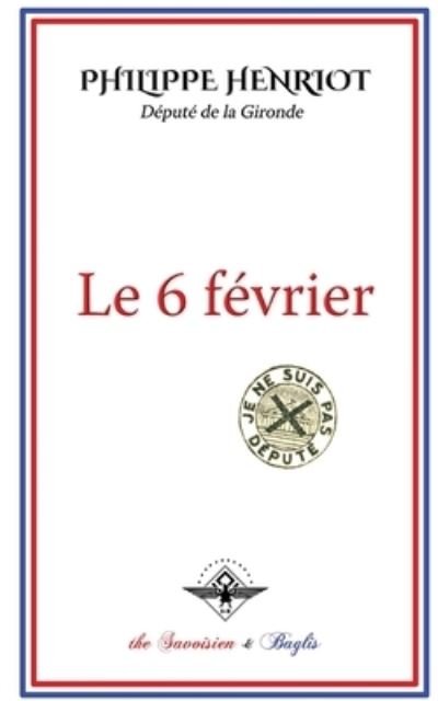 Cover for Philippe Henriot · Le 6 fevrier (Pocketbok) (2019)