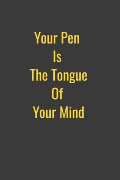 Cover for Yubi Dafma · Your Pen Is The Tongue Of Your Mind (Paperback Bog) (2020)