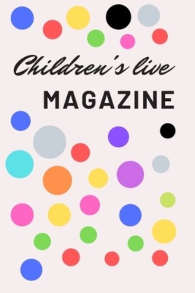 Children's live magazine - Michael David - Książki - Independently Published - 9781659728330 - 12 stycznia 2020