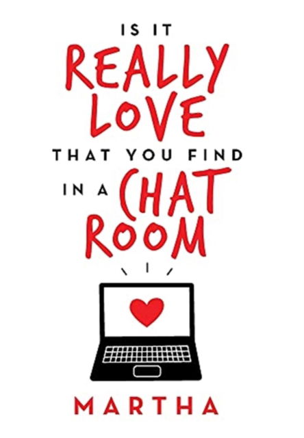 Cover for Martha · Is It Really Love That You Find in a Chat Room (Innbunden bok) (2021)