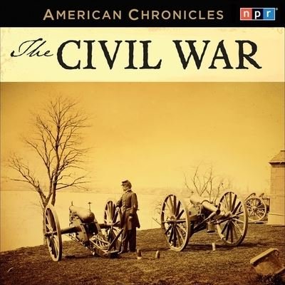 Cover for Npr · NPR American Chronicles: The Civil War (CD) (2011)