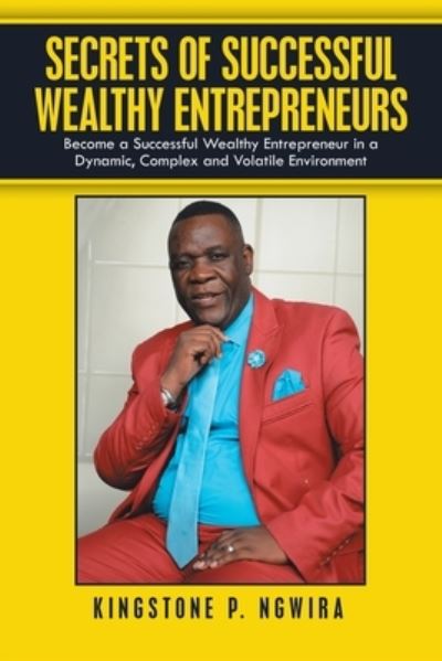 Cover for Kingstone P Ngwira · Secrets of Successful Wealthy Entrepreneurs (Paperback Book) (2021)