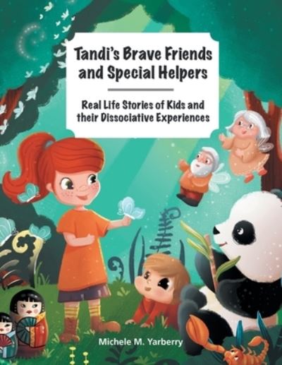 Cover for Michele M. Yarberry · Tandi's Brave Friends and Special Helpers (Book) (2022)