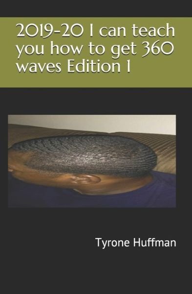 Cover for Tyrone Liketh Huffman · 2019-20 I Can Teach you How To Get 360 Waves Edition 1 (Paperback Book) (2019)
