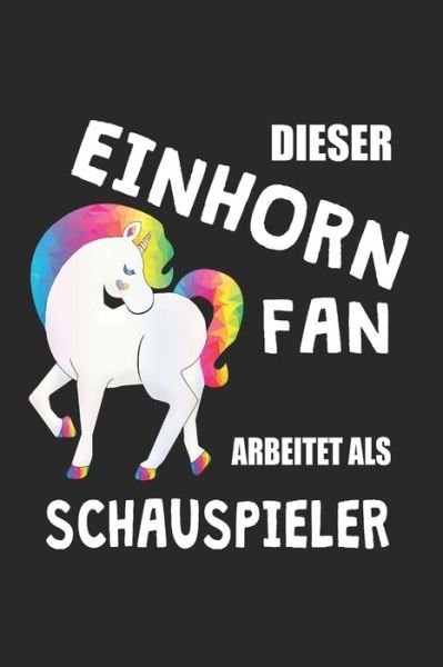 Cover for Eike Einhorn · Dieser Einhorn Fan Arbeitet Als Schauspieler (Paperback Book) (2019)