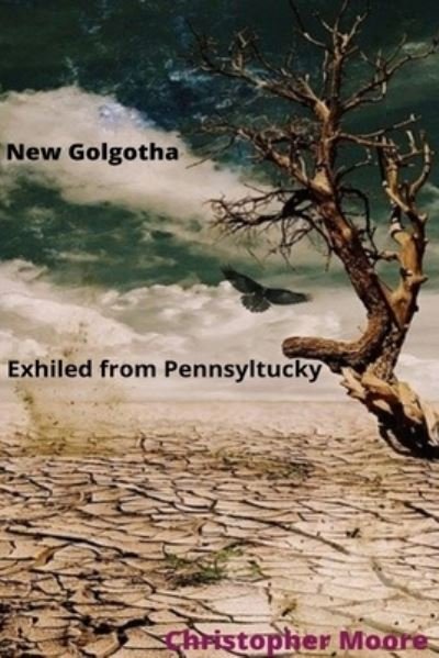 Cover for Christopher Moore · New Golgotha Exiled from Pennsyltucky (Paperback Book) (2020)