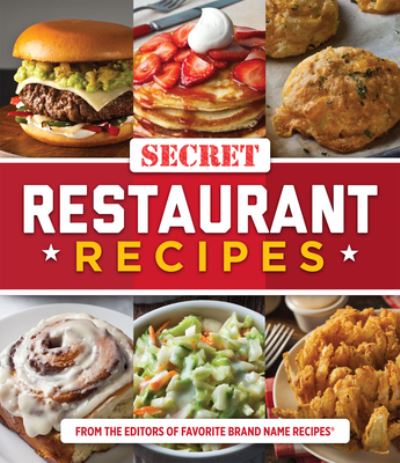 Cover for Publications International Ltd. · Secret Restaurant Recipes (Hardcover Book) (2017)