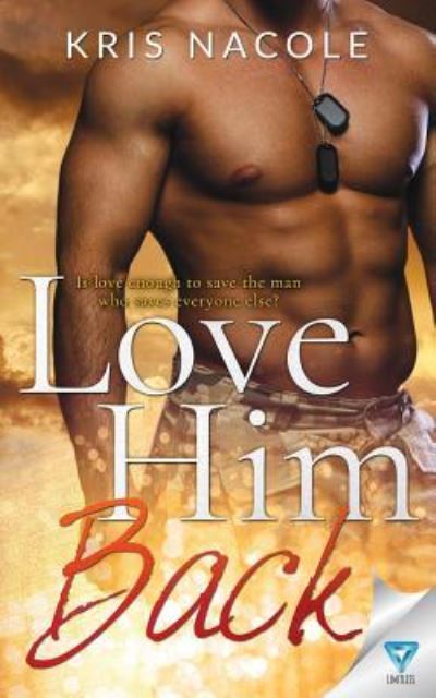 Cover for Kris Nacole · Love Him Back (Paperback Book) (2016)