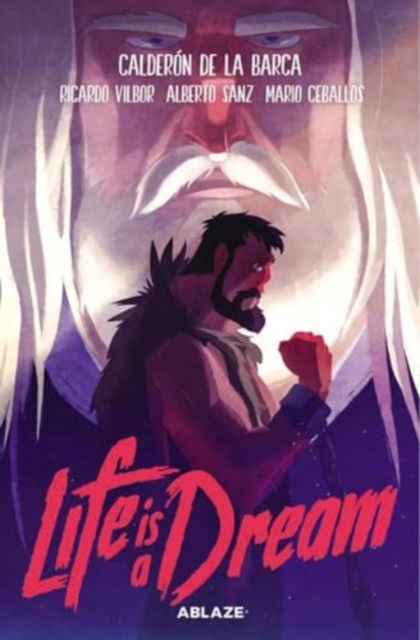 Life Is A Dream: The Graphic Novel - Calderon De La Barca - Books - Ablaze, LLC - 9781684973330 - May 6, 2025