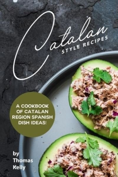 Cover for Thomas Kelly · Catalan Style Recipes (Paperback Book) (2019)