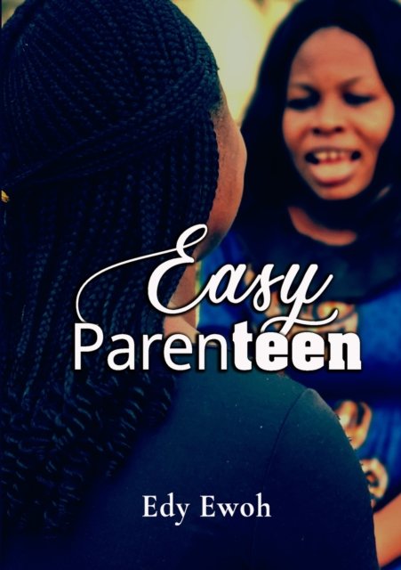 Cover for Edy Ewoh · Easy Parenteen (Paperback Book) (2022)