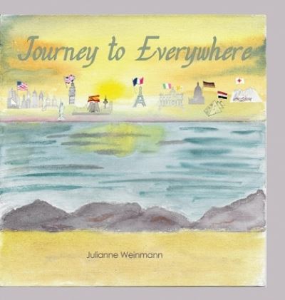 Cover for Julianne Weinmann · Journey to Everywhere (Hardcover Book) (2020)