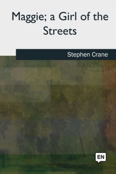 Cover for Stephen Crane · Maggie, a Girl of the Streets (Paperback Bog) (2018)