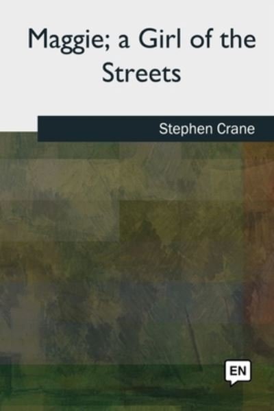 Cover for Stephen Crane · Maggie, a Girl of the Streets (Paperback Book) (2018)