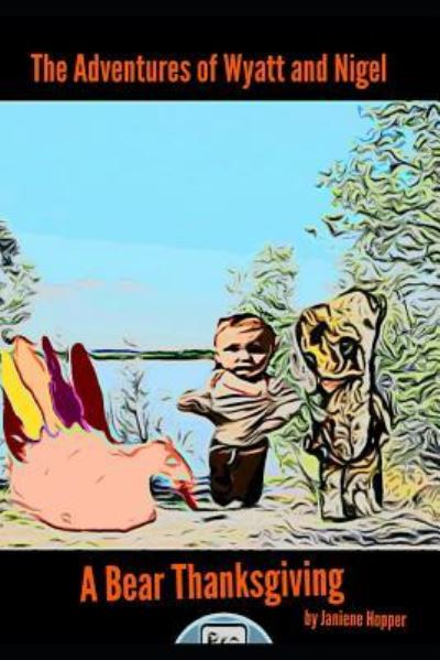 The Adventures of Wyatt and Nigel - Janiene Hopper - Books - Independently Published - 9781730940330 - November 6, 2018