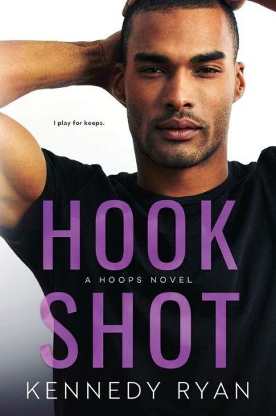 Cover for Kennedy Ryan · Hook Shot : A HOOPS Novel (Paperback Book) (2019)