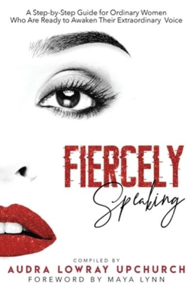 Cover for Audra Lowray Upchurch · Fiercely Speaking (Paperback Book) (2019)