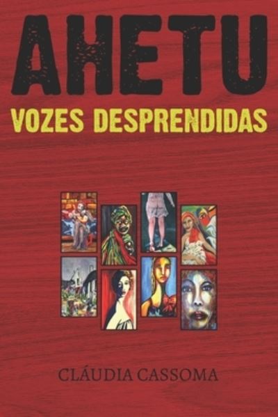 Cover for Claudia Cassoma · Ahetu: Vozes Desprendidas - Ahetu (Paperback Book) (2019)