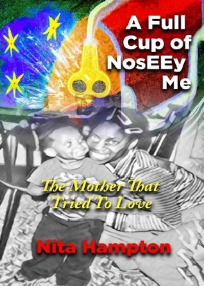 Cover for Nita Hampton · A Full Cup of NosEEy Me (Paperback Bog) (2021)