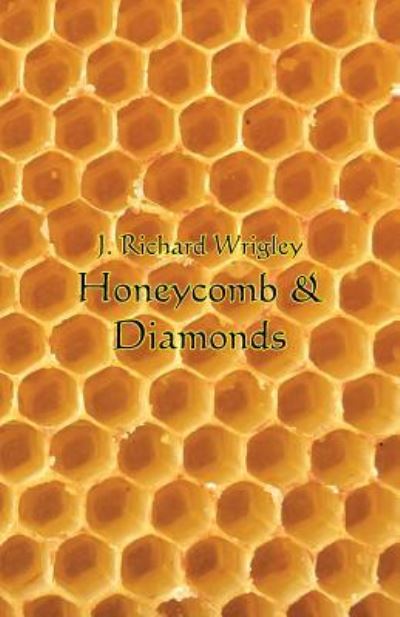 Cover for J Richard Wrigley · Honeycomb &amp; Diamonds (Taschenbuch) (2017)