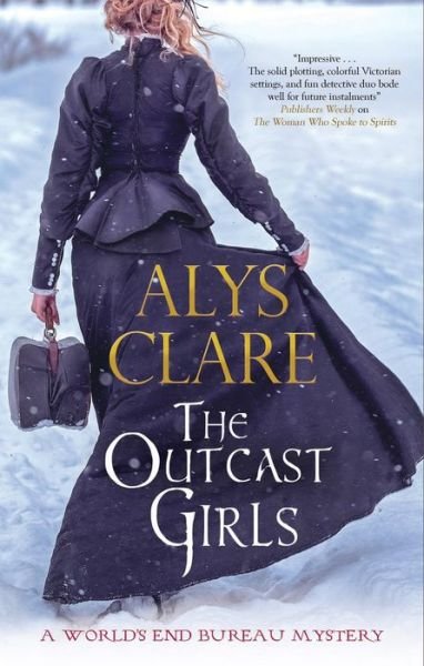 Cover for Alys Clare · The Outcast Girls - A World’s End Bureau Mystery (Paperback Bog) [Main edition] (2022)