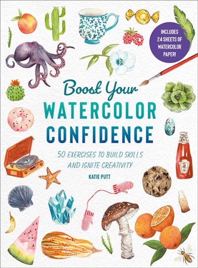 Cover for Katie Putt · Boost Your Watercolour Confidence: Over 60 Exercises to Build Skills and Ignite Creativity (Taschenbuch) (2021)