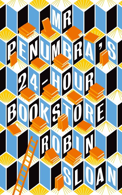 Mr Penumbra's 24-hour Bookstore - Robin Sloan - Książki - Atlantic Books - 9781782392330 - 24 września 2013