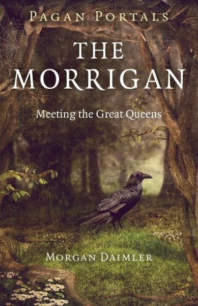 Cover for Morgan Daimler · Pagan Portals – The Morrigan – Meeting the Great Queens (Paperback Bog) (2014)