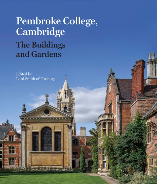 Pembroke College, Cambridge: The Buildings and Gardens -  - Books - Scala Arts & Heritage Publishers Ltd - 9781785515330 - March 13, 2025