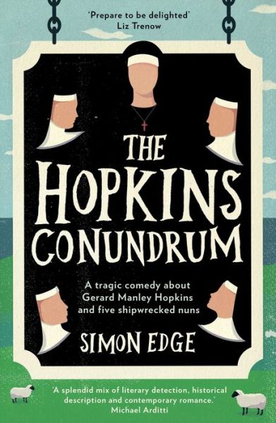 Cover for Simon Edge · The Hopkins Conundrum: A Tragic Comedy About Gerard Manley Hopkins and Five Shipwrecked Nuns (Pocketbok) (2017)