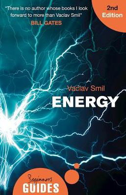 Energy: A Beginner's Guide - Beginner's Guides - Vaclav Smil - Bøger - Oneworld Publications - 9781786071330 - 5. januar 2017