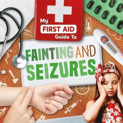 Cover for Joanna Brundle · Fainting and Seizures - My First Aid Guide To... (Hardcover Book) (2019)